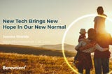 New Tech Brings New Hope in Our New Normal
