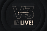 Balancer v3 is LIVE