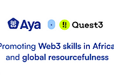 Great News! Aya Partners with Quest3 to promote Africa’s resourcefulness