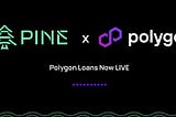 Pine Protocol announces launch of NFT lending platform on Polygon