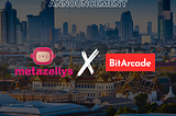 BitArcade and MetaZellys Announce Strategic Partnership in the Thai Market