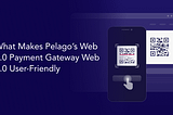 What Makes Pelago’s Web 3.0 Payment Gateway Web 2.0 User-Friendly