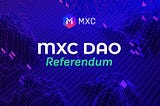 MXC DAO Referendum