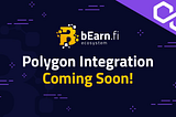 bEarn Polygon Integration — Coming Soon!