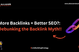 More Backlinks = Better SEO? Debunking the Backlink Myth!