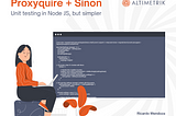 Proxyquire + Sinon: unit testing in Node JS, but simpler