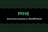 $PINE Bonds Now Live!
