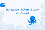 TangleSea ISCP Beta Week