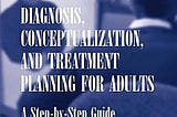 Diagnosis, Conceptualization, and Treatment Planning for Adults | Cover Image