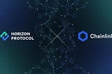 Horizon Protocol Integrates Chainlink Price Feeds to Secure Asset Prices on Horizon Exchange