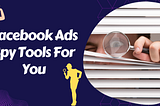 05+ Facebook Ads Spy Tools To Opt For Ad Campaigns