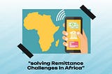 How Traddify is Solving Remittance Challenges in Africa