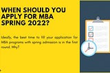 MBA 2022 Application Deadlines- An Insider Look into MBA Programs with spring admission