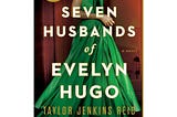 Why you should read ‘The Seven Husbands of Evelyn Hugo’