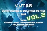 OUTER Testing II Guild Face to Face Vol.2 AMA Session Recap