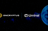 Liminal Partners with Encryptus to Make Off-Ramp Easier for Institutions