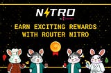 Earn Rewards With Router Nitro