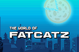 The World of FatCatz
