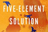 GET [PDF EBOOK EPUB KINDLE] The Five-Element Solution: Discover the Spiritual Side of Chinese…