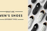 What are the different types of men’s shoes?