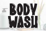 Body Wash Font