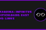 Guia Anônima CTF: Infinitus — Easy