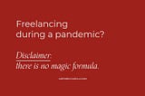 Tips on freelancing during a pandemic — Greta Beccarello