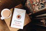 8 Takeaways from Book 21 Lessons for the 21st Century by Yuval Noah Harari