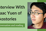 A photo of Isaac Yuen next to the text “Interview with Isaac Yuen of Ekostories.”