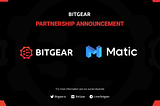 Bitgear partners with Matic for scaling and development