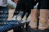 How Aussie Uggies Brought Gender Equality through Tall Boots for Men?