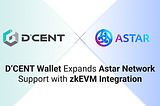 D’CENT Wallet Expands Astar Network Support with zkEVM Integration