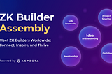 ZK Builder Assembly: Forge the Future of Zero-Knowledge Tech