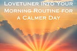 Integrating Lovetuner Into Your Morning Routine for a Calmer Day