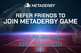 Refer Friends to Join Metaderby Game