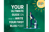 How To Write Your First Blog