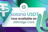 Allbridge Core Expands Solana Ecosystem with New USDT Integration