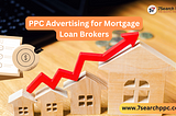 PPC For Mortage Loan broker