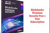 Bitdefender Premium Security Free 1 Year Subscription