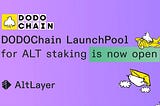 Opening of the DODOChain LaunchPool for ALT Staking