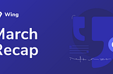 Wing 2024 March Monthly Report