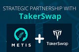 Partnership announcement — TakerSwap + Metis!