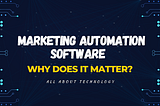 Is Marketing Automation Software the Answer to Your Marketing Woes?