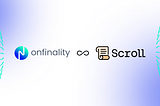 OnFinality adds support for Scroll