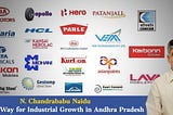 N. Chandrababu Naidu Paves the Way for Industrial Growth in Andhra Pradesh