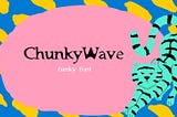 Chunky Wave Font 1