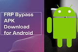 FRP Bypass APK Download for Android 2022 | How to Install FRP Bypass App in Android Device