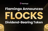 Flamingo Finance Announces FLOCKS Dividend-Bearing Asset
