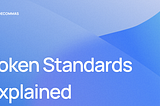 Token Standards Explained
