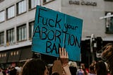 We Should All Be Outraged About the Potential End of Abortion